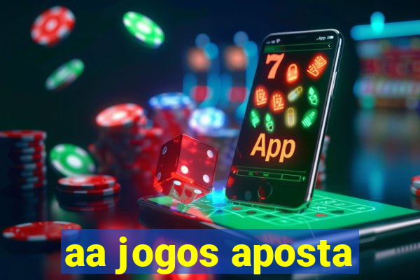 aa jogos aposta